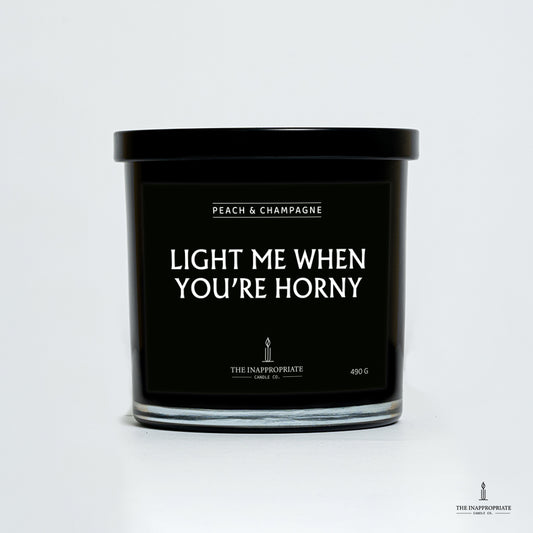 Light me when you're horny