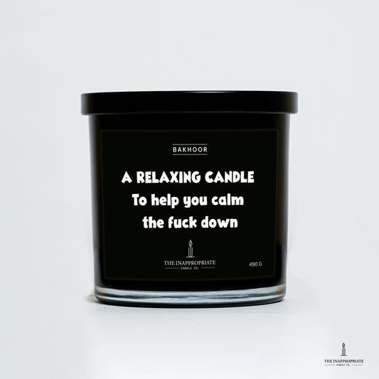 A relaxing candle to help you calm the fuck down