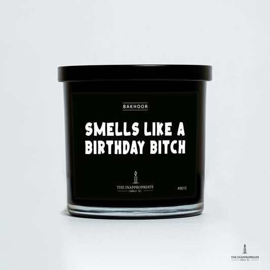 Smells like a birthday bitch