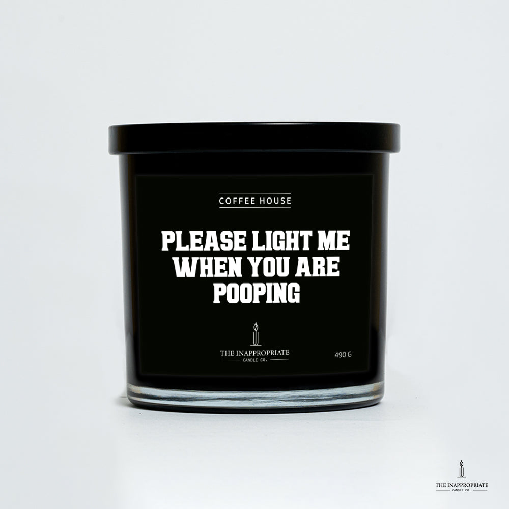 Please light me when you are pooping